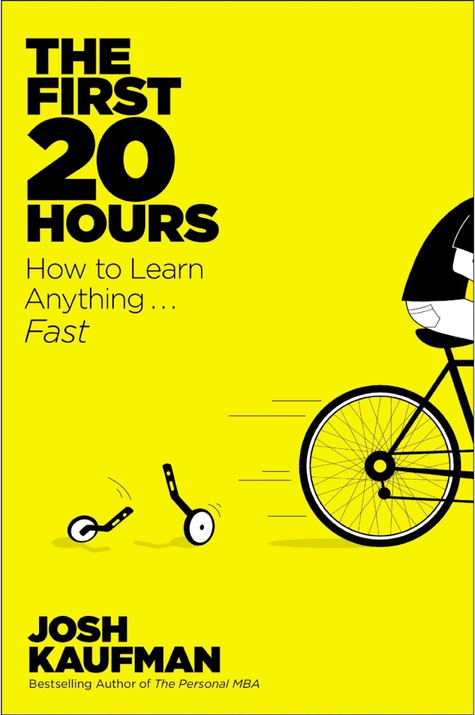 The First 20 Hours : How to Learn Anything... Fast