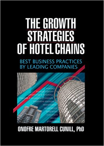 The growth strategies of hotel chains: Best business practicies by leading companies