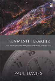 Tiga menit terakhir : Renungan sains mengenai akhir alam semesta