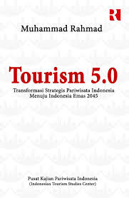 Tourism 5.0: Transformasi Startegis Pariwisata Indonesia Menuju Indonesia Emas 2045