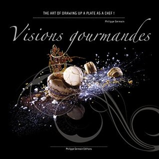 Visions Gourmandes - En: The art of drawing up a plate as a Chef in gastronomy