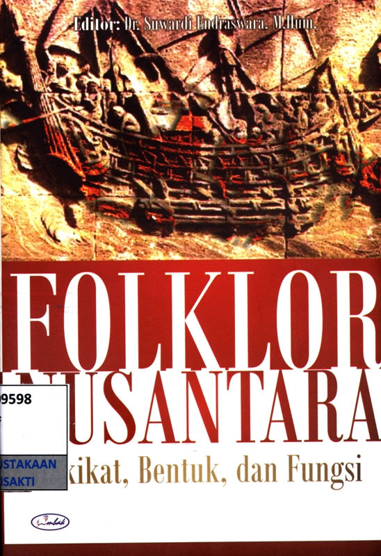 Folklor nusantara : hakikat, bentuk dan fungsi