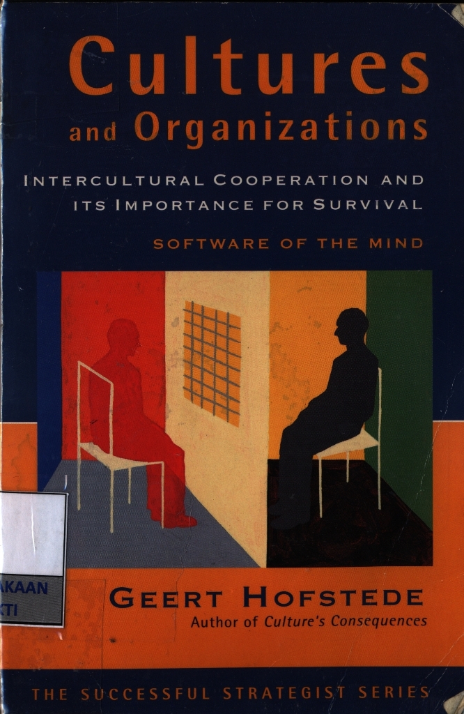 Cultures and organizations : intercultural cooperation and its importance for survival - software of the mind