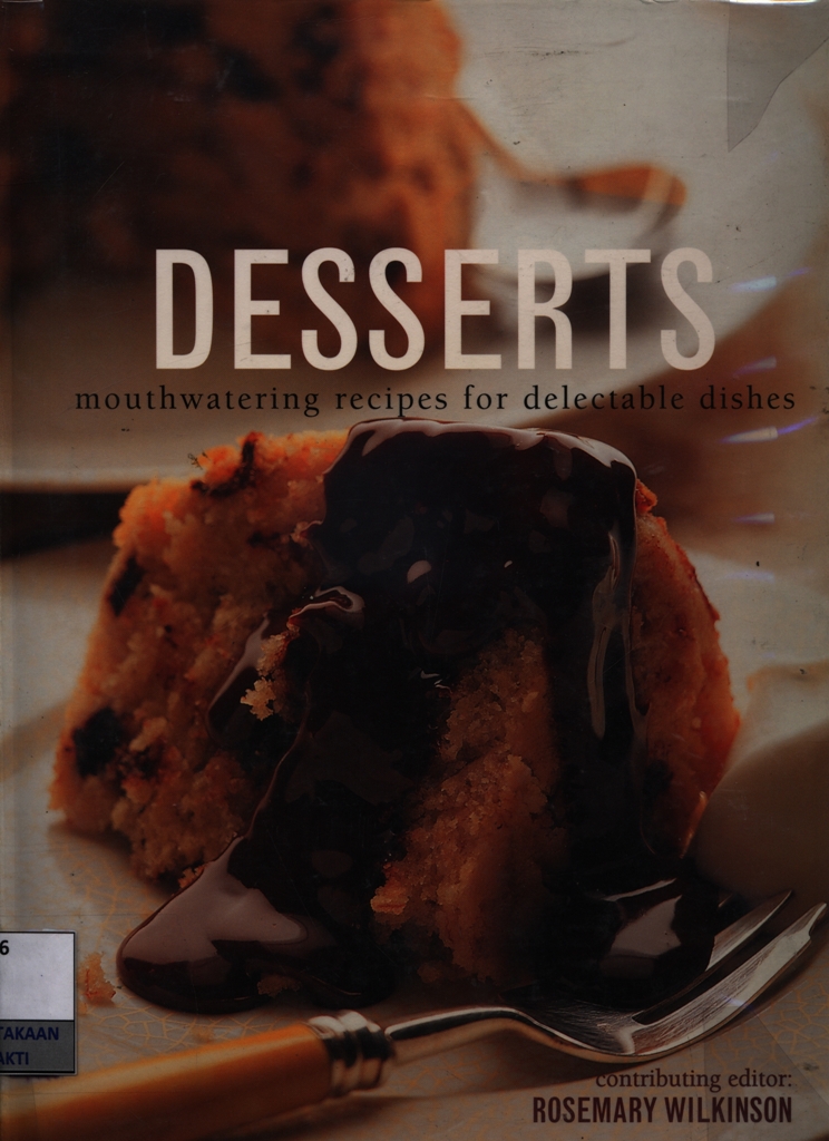 Desserts : mouthwatering recipes for delectable dishes