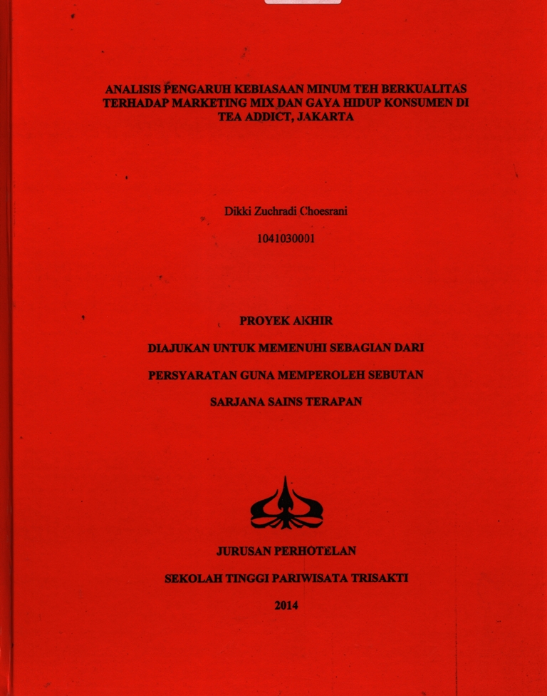 ANALISIS PENGARUH KEBIASAAN MINUM TEH BERKUALITAS TERHADAP MARKETING MIX DAN GAYA HIDUP KONSUMEN DI TEA ADDICT, JAKARTA
