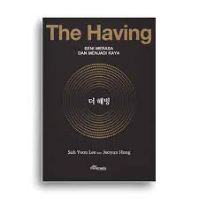The Having : Seni Merasa dan Menjadi Kaya