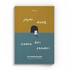 Jujur, Dong, Sama Diri Sendiri