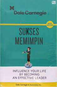 Sukses Memimpin : Influence Your Life By Becoming An Effective Leader