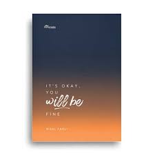 It's Okay You Will Be Fine