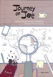 Journey of Joe : Catatan Perjalanan Kopi Nusantara Menjadi Warisan Dunia