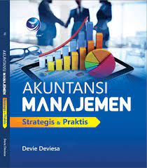 Akuntansi Manajemen : Strategis & Praktik