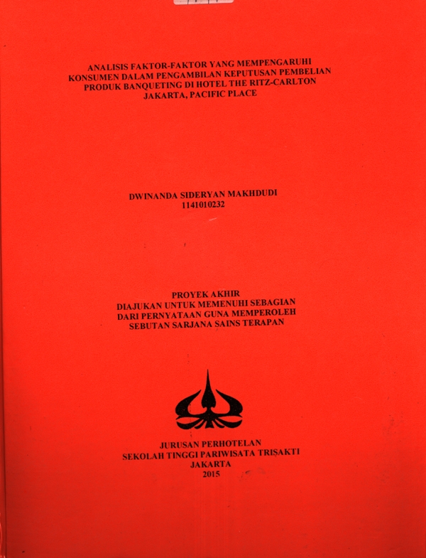 ANALISIS FAKTOR-FAKTOR YANG MEMPENGARUHI KONSUMEN DALAM PENGAMBILAN KEPUTUSAN PEMBELIAN PRODUK BANQUETING DI HOTEL THE RITZ-CARLTON JAKARTA, PACIFIC PLACE