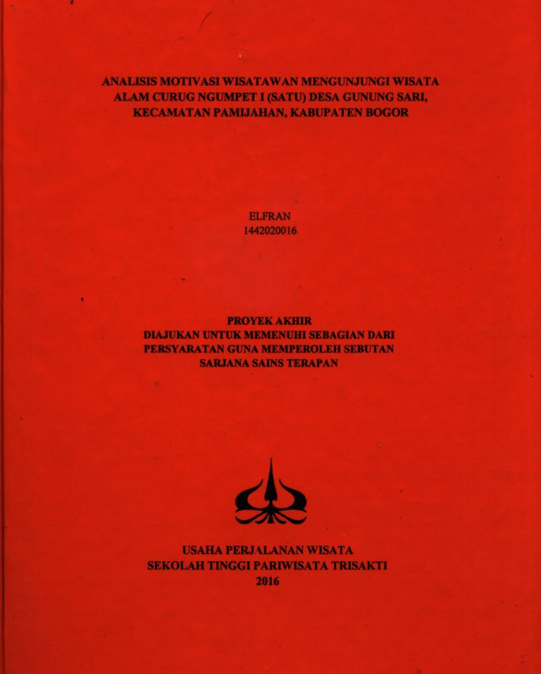 ANALISIS MOTIVASI WISATAWAN MENGUNJUNGI WISATA ALAM CURUG NGUMPET I (SATU) DESA GUNUNG SARI, KECAMATAN PAMIJAHAN, KABUPATEN BOGOR