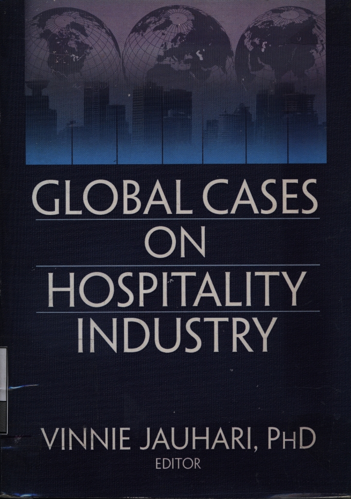 Global cases on hospitality industry : by Vinnie Jauhari, editor