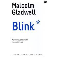Blink : Kemampuan Berpikir Tanpa Berpikir
