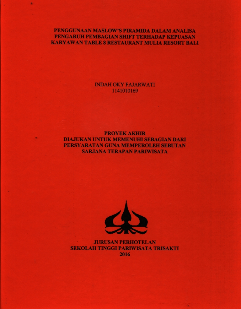PENGGUNAAN MASLOW’S PIRAMIDA DALAM ANALISA PENGARUH PEMBAGIAN SHIFT TERHADAP KEPUASAN KARYAWAN TABLE 8 RESTAURANT MULIA RESORT BALI