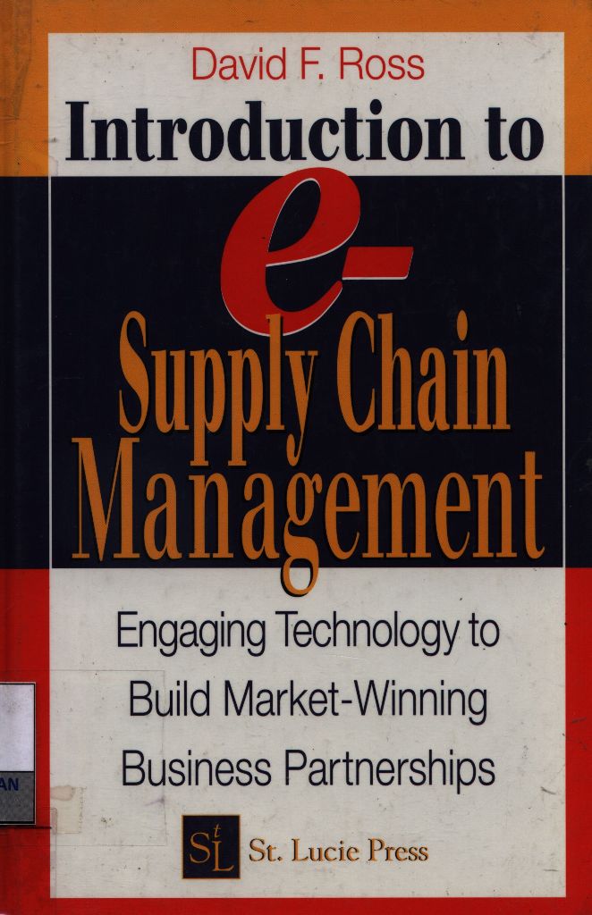 Introduction to e-supply chain management : engaging technology to build market-winning business partnerships