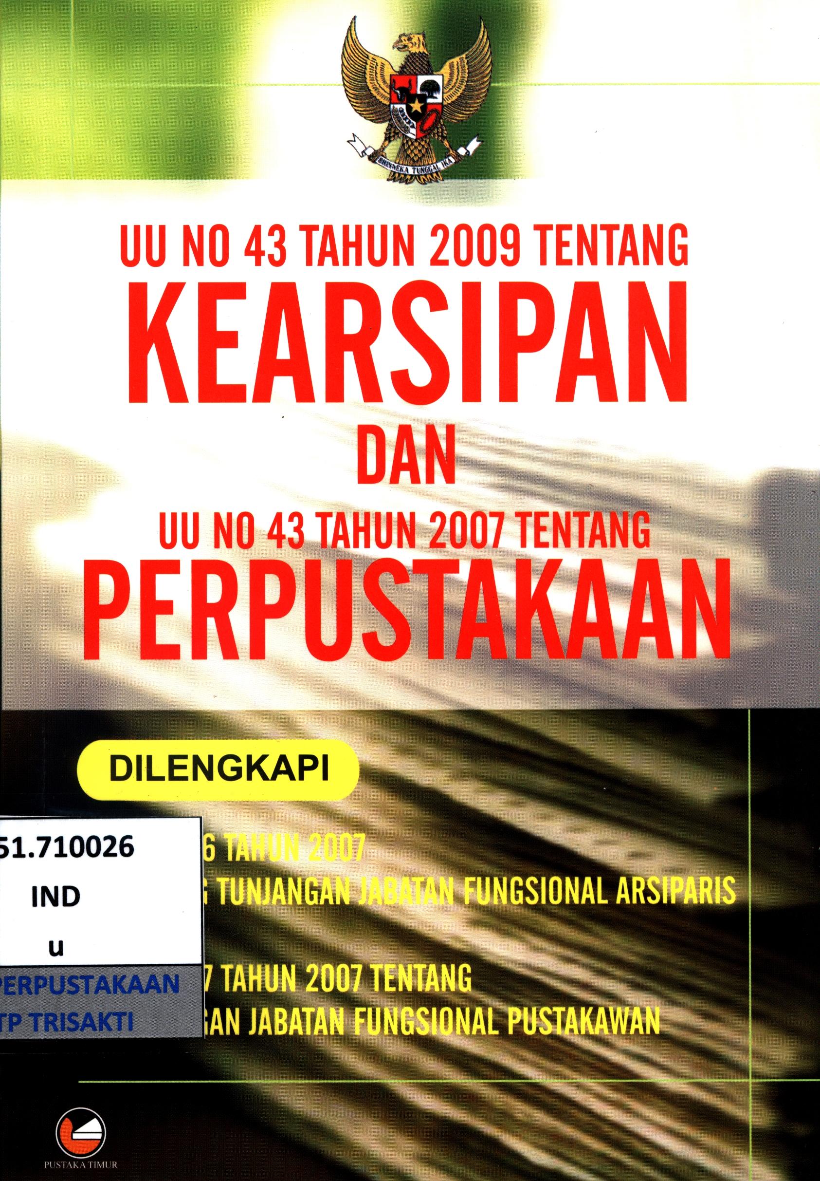 Undang undang no. 43 tahun 2009 tentang kearsipan dan undang-undang no. 43 tahun 2007 tentang perpustakaan