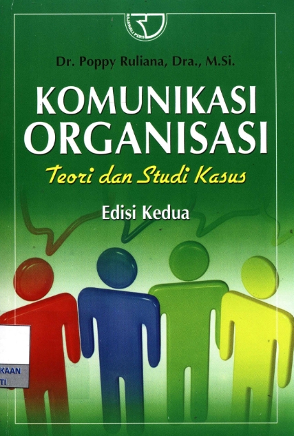 Komunikasi Organisasi: Teori dan Studi Kasus