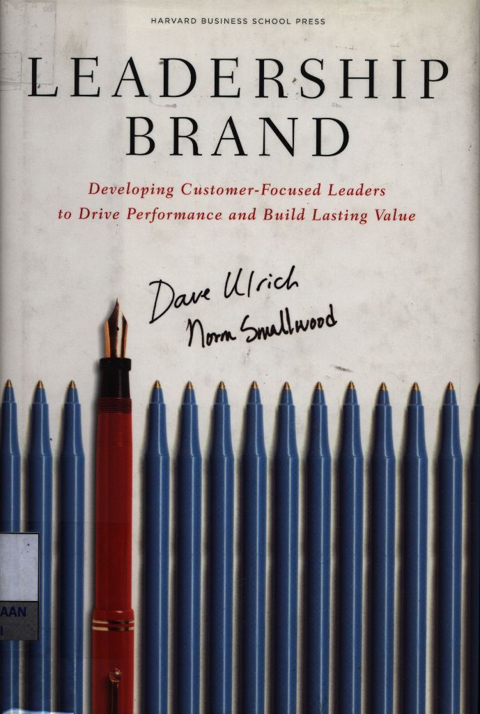 Leadership brand : developing customer-focused leaders to drive performance and build  lasting value