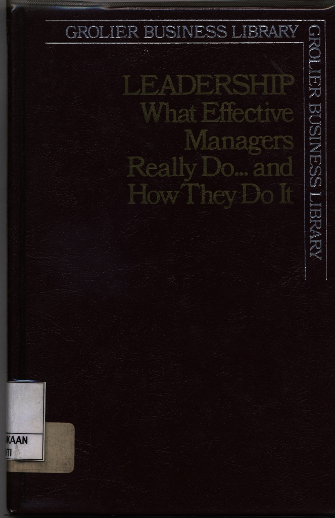 Leadership : What Effective Managers Really Do... And How The Do it