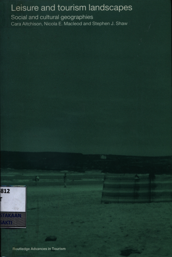 Leisure and tourism landscapes : social and cultural geographies