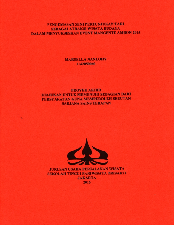 PENGEMASAN SENI PERTUNJUKAN TARISEBAGAI ATRAKSI WISATA BUDAYADALAM MENYUKSESKAN EVENT MANGENTE AMBON 2015
