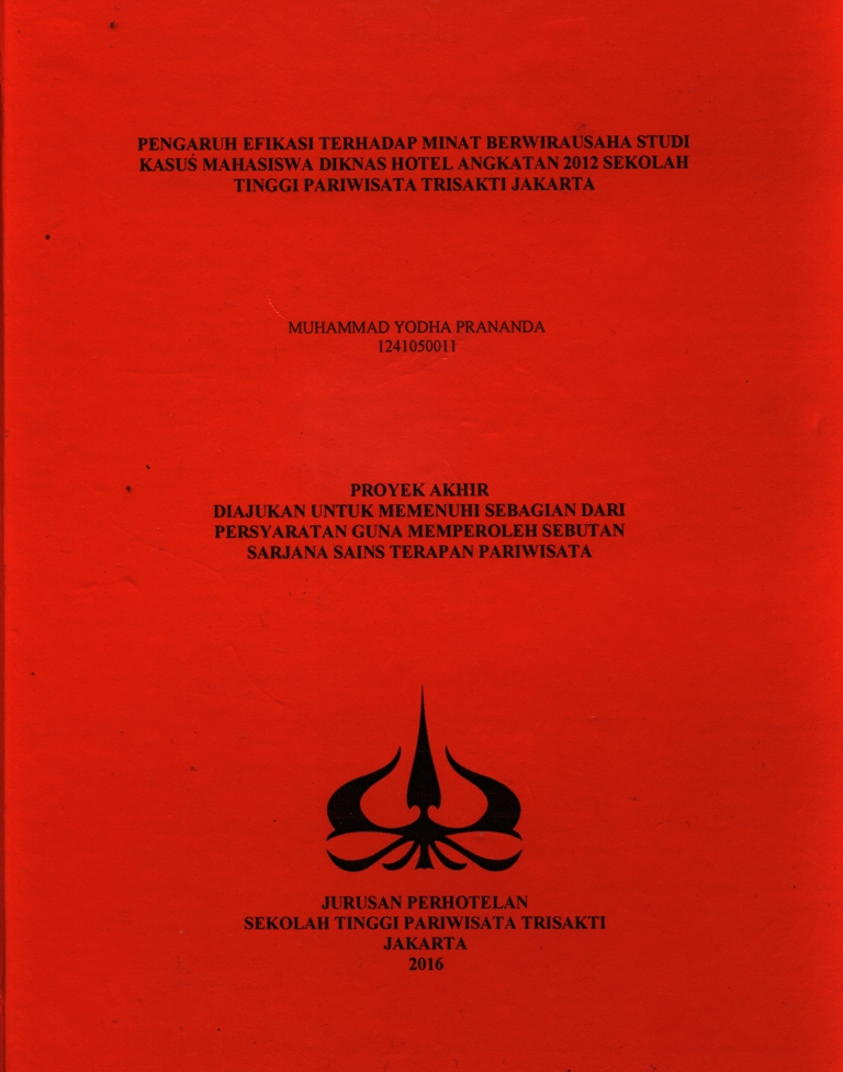 PENGARUH EFIKASI TERHADAP MINAT BERWIRAUSAHA STUDI KASUS MAHASISWA DIKNAS HOTEL ANGKATAN 2012 SEKOLAH TINGGI PARIWISATA TRISAKTI JAKARTA