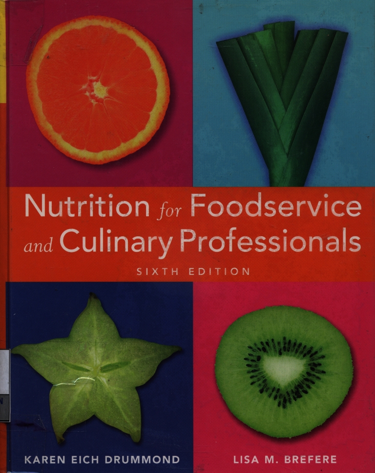 Nutrition for foodservice and culinary professionals : by Karen Eich Drummond and Lisa M. Brefere