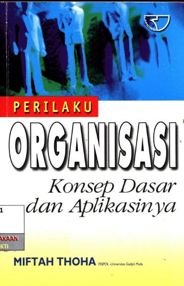 Perilaku Organisasi: konsep dasar dan aplikasinya