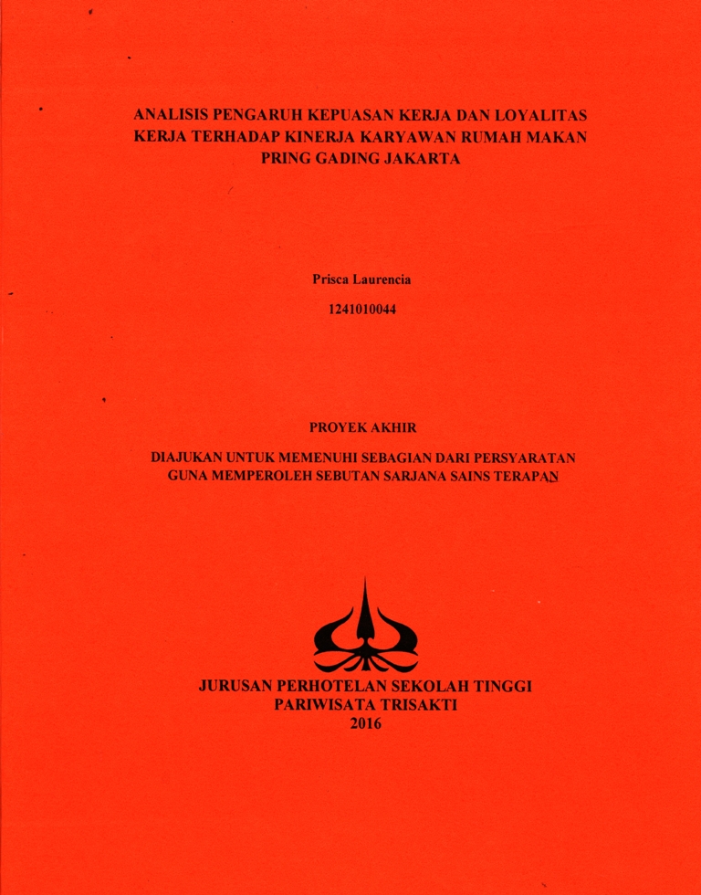 ANALISIS PENGARUH KEPUASAN KERJA DAN LOYALITAS KERJA TERHADAP KINERJA KARYAWAN RUMAH MAKAN PRING GADING JAKARTA