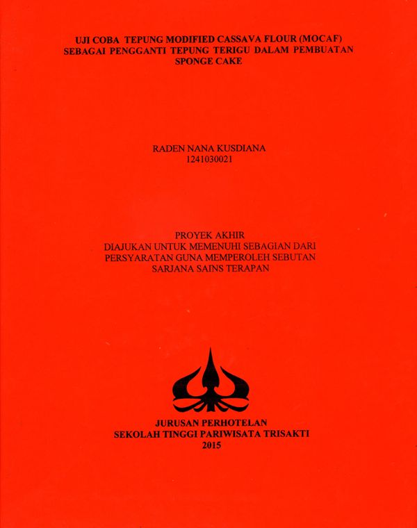 UJI COBA TEPUNG MODIFIED CASSAVA FLOUR (MOCAF) SEBAGAI PENGGANTI TEPUNG TERIGU DALAM PEMBUATAN SPONGE CAKE