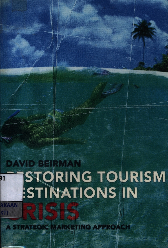 Restoring tourism destinations in crisis : a strategic marketing approach