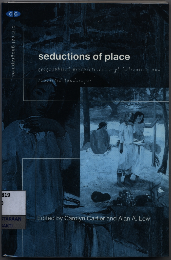 Seduction of place : geographical perspectives on globalization and touristed landscapes