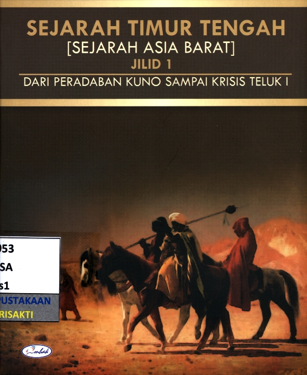  Sejarah timur tengah (sejarah asia barat) jilid 1 : dari peradaban kuno sampai krisis teluk I