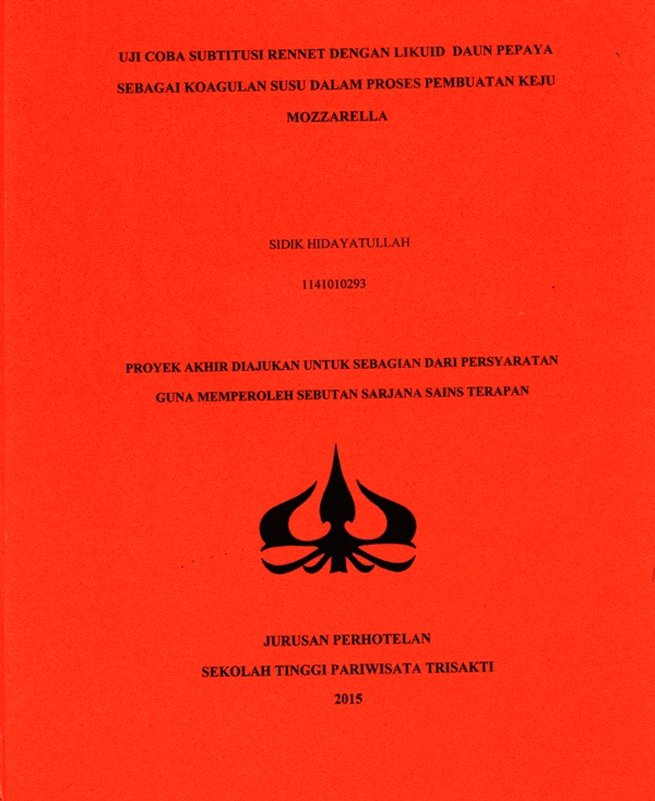 UJI COBA SUBTITUSI RENNET DENGAN LIKUID DAUNPEPAYA SEBAGAI KOAGULAN SUSU DALAM PROSESPEMBUATAN KEJU MOZZARELLA