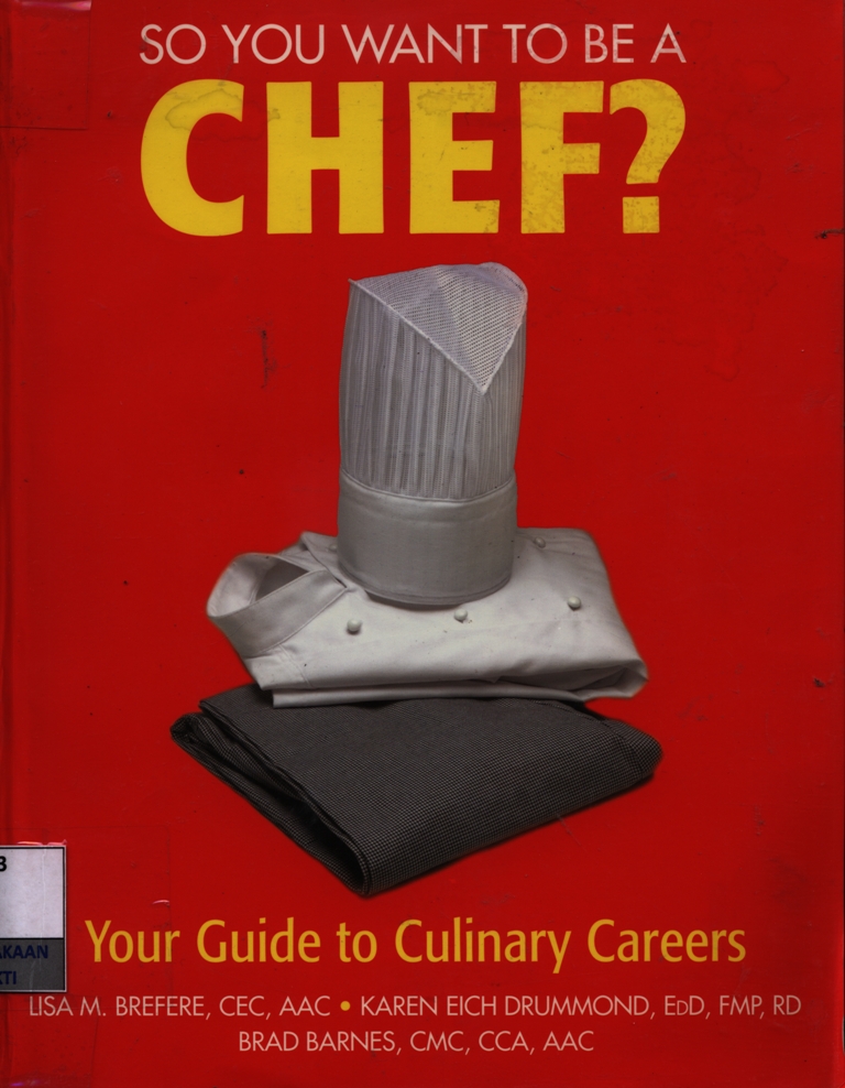 So you want to be a chef ? : your guide to culinary careers