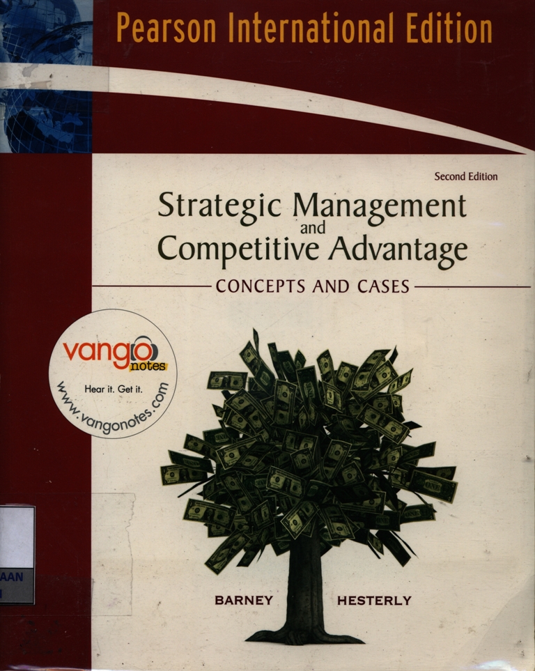 Strategic management and competitive advantage : concepts and cases