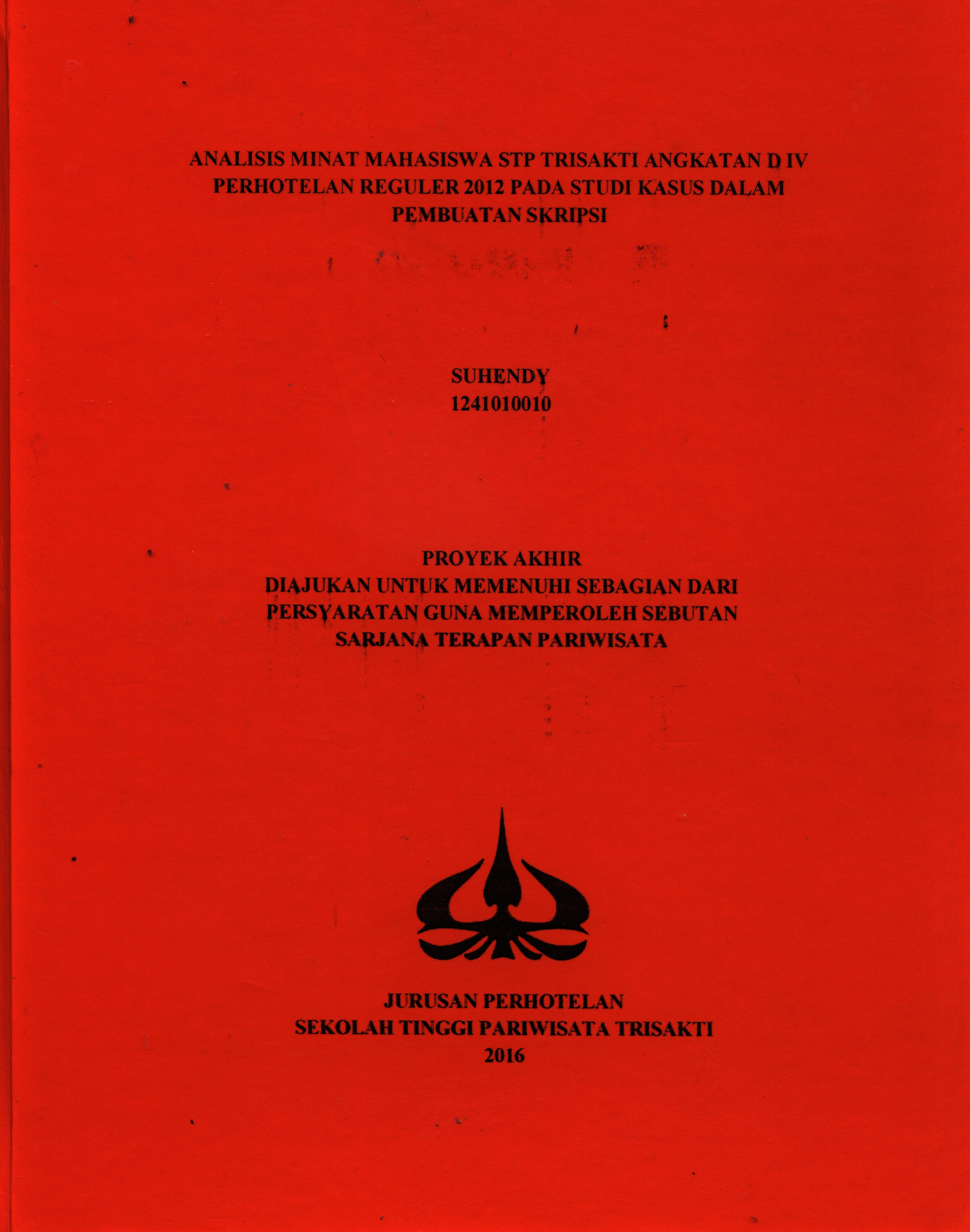 ANALISIS MINAT MAHASISWA STP TRISAKTI ANGKATAN D IV PERHOTELAN REGULER 2012 PADA STUDI KASUS DALAM PEMBUATAN SKRIPSI