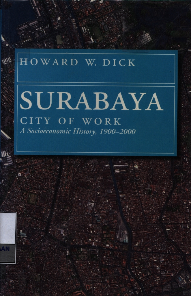 Surabaya, City of work : a socioeconomic history, 1900-2000