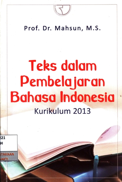 Teks Dalam Pembelajaran Bahasa Indonesia Kurikulum 2013