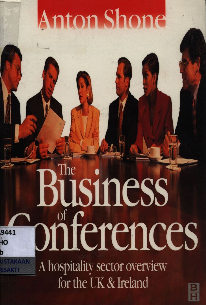 The Business of conferences : a hospitality sector overview for the UK and Ireland