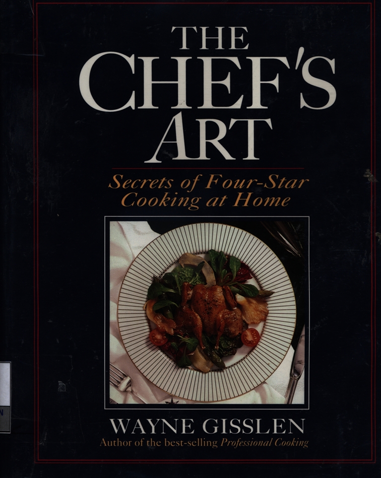 The Chef's art : secrets of four-star cooking at home