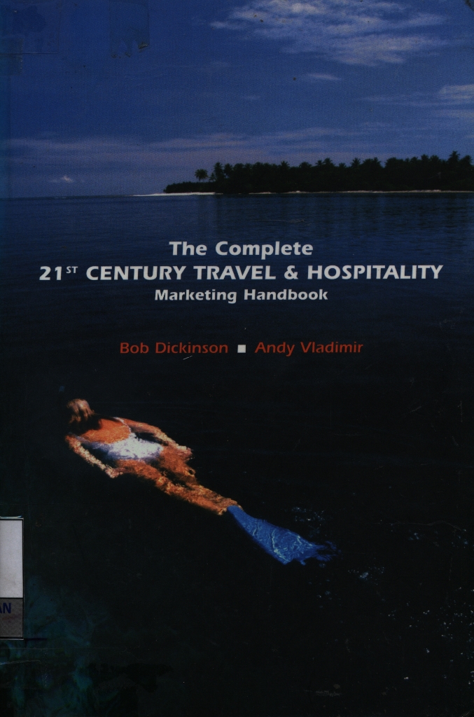 The Complete 21st century travel & hospitality : marketing handbook