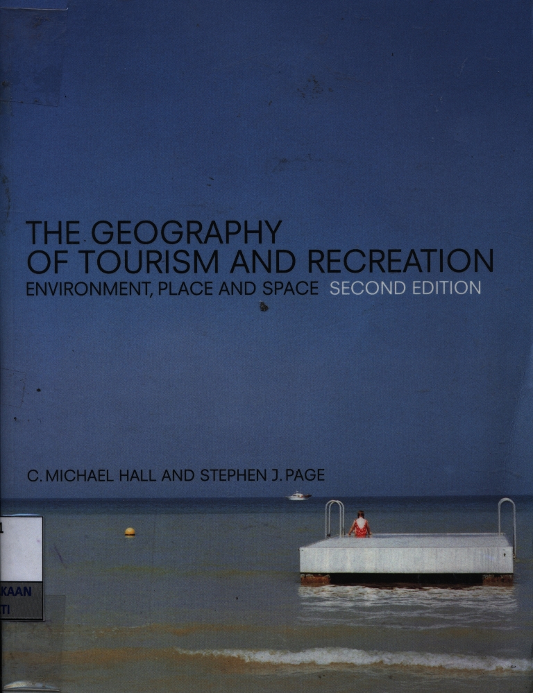 The Geography of tourism and recreation : environment, place and space