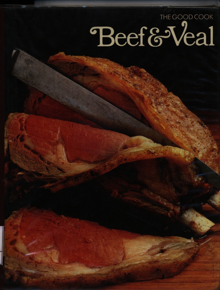 The Good Cook : Beef and Veal