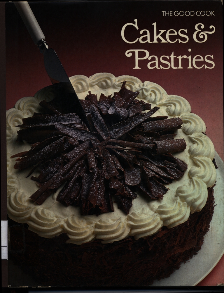 The Good Cook : Cakes and Pastries