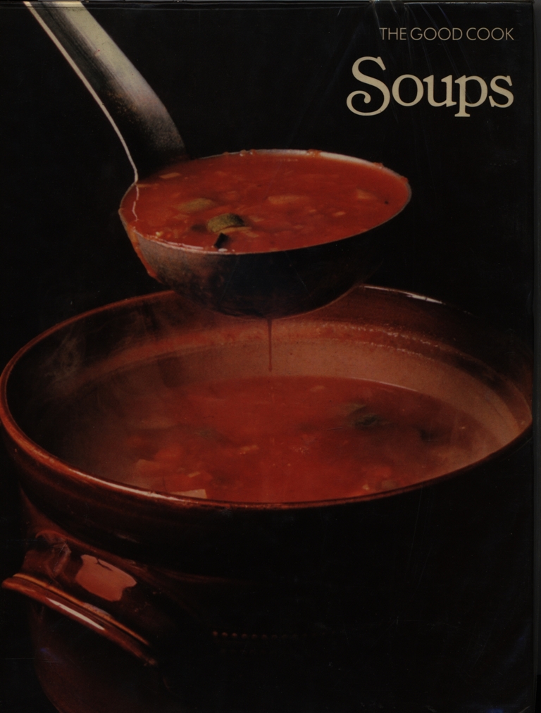 The Good Cook : Soups