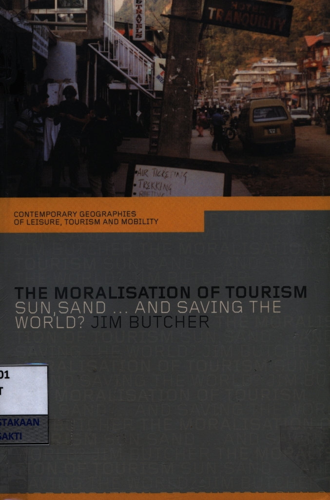 The Moralisation of tourism : sun, sand and saving the world ?