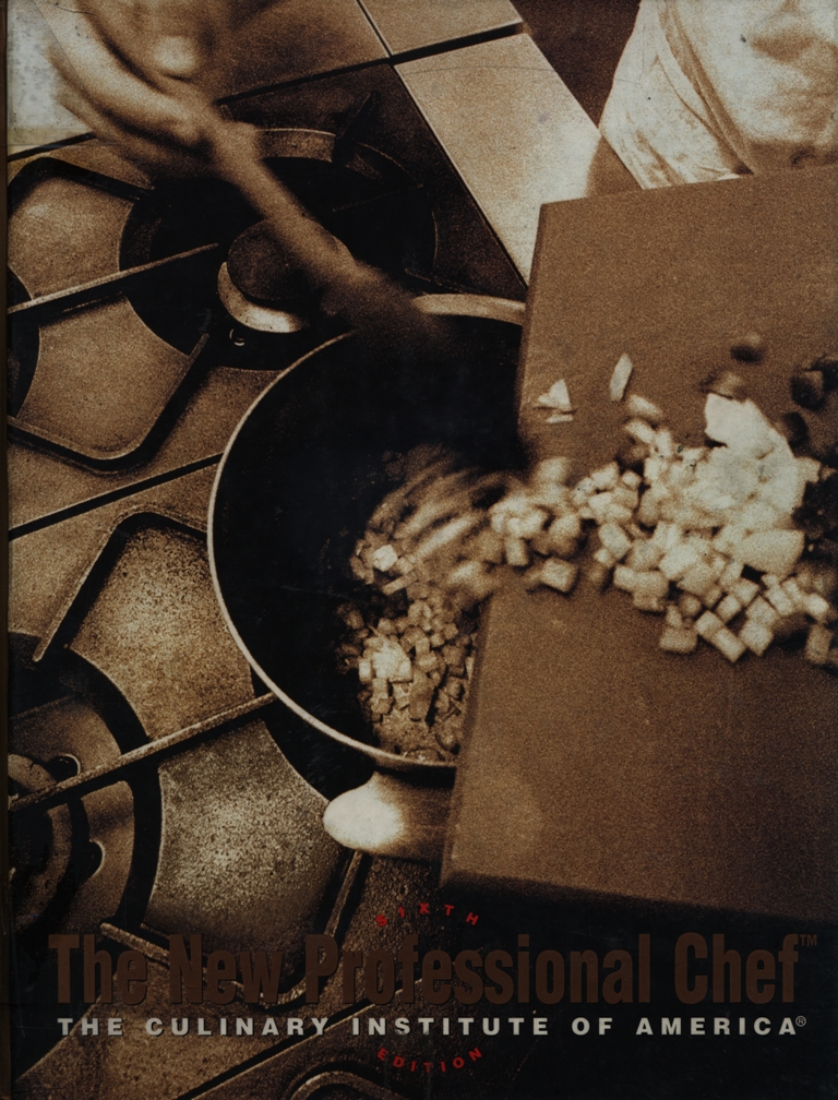 The New professional chef : the culinary institute of america Sixth edition